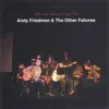 Andy Friedman & The Other Failures - Live at the Bowery Poetry Club